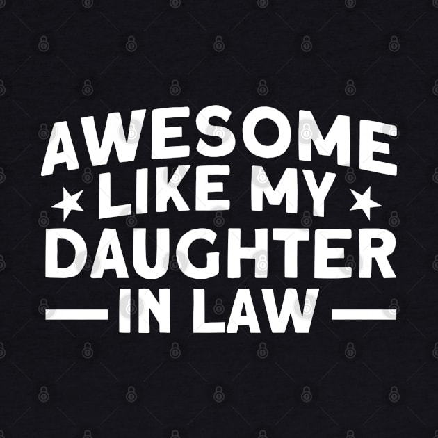 Awesome Like My Daughter In Law Daughter by Toeffishirts